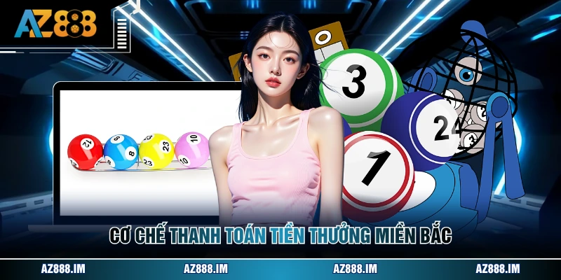 Cơ chế thanh toán tiền thưởng miền Bắc