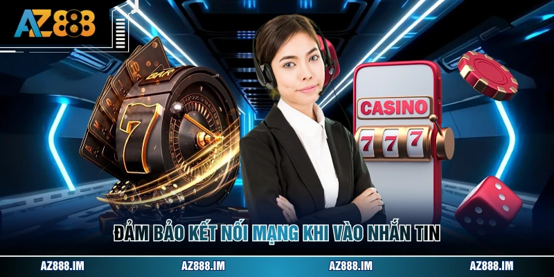 Đảm bảo kết nối mạng khi vào nhắn tin