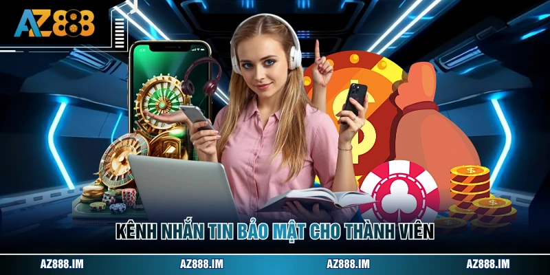 Kênh nhắn tin bảo mật cho thành viên