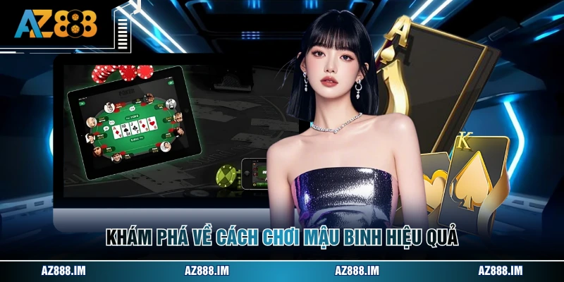 Khám phá về cách chơi mậu binh hiệu quả