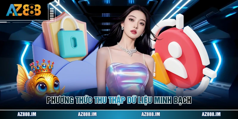 Phương thức thu thập dữ liệu minh bạch
