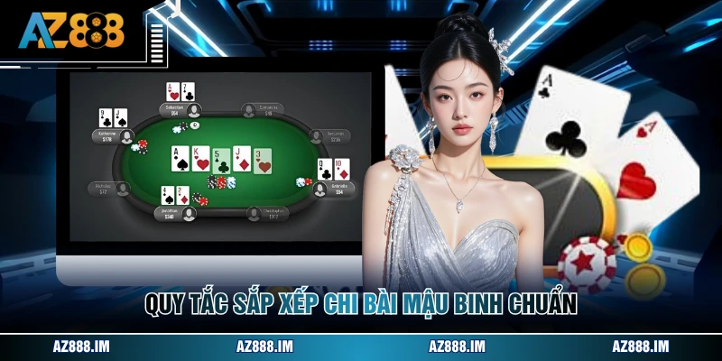 Quy tắc sắp xếp chi bài mậu binh chuẩn