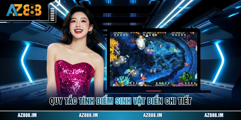 Quy tắc tính điểm sinh vật biển chi tiết