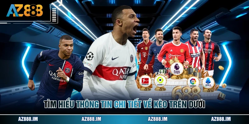 Tìm hiểu thông tin chi tiết về kèo trên dưới