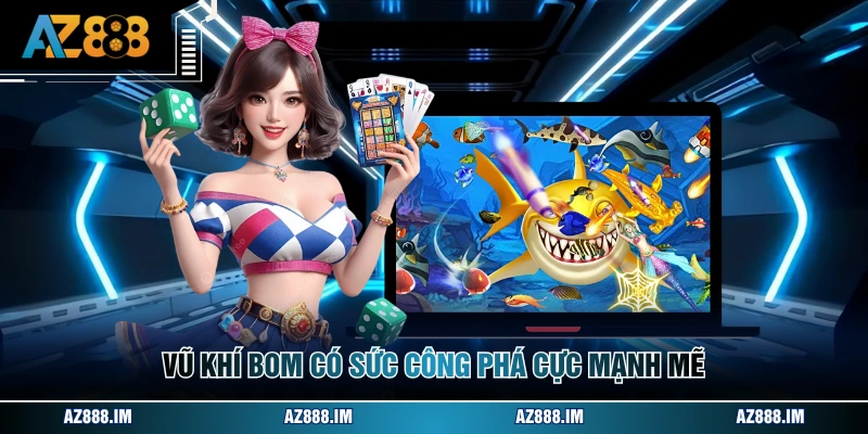 Vũ khí bom có sức công phá cực mạnh mẽ